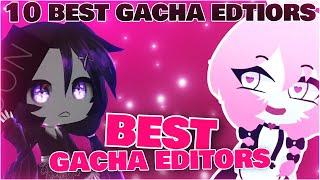 TOP 10 Best Gacha Editors Of All Time || Gacha life
