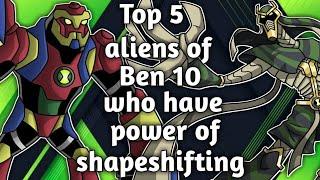 Top 5 aliens of Ben 10 who have power of shapeshifting !!! Explain in hindi !!! Omni Ben !!!