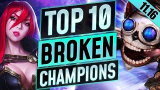 10 MOST BROKEN Champions to MAIN and RANK UP in 11.16 - Tips for Season 11 - LoL Guide