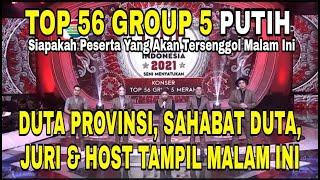 TOP 56 GROUP 5 PUTIH MALAM INI || peserta tampil malam ini