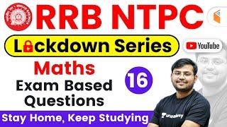 11:00 AM - RRB NTPC 2019 Lockdown Series | Maths by Sahil Sir | Exam Based Questions (Day-16)