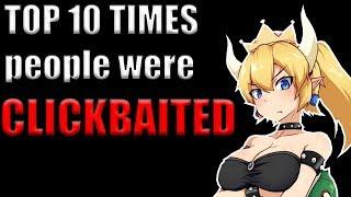 Top 10 Times People were CLICKBAITED!