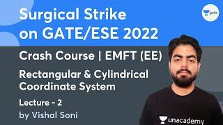 Rectangular & Cylindrical Coordinate System | Lec 2 | EMFT (EE) | Crash Course | GATE/ESE 2022