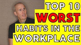 Top 10 WORST To Have In The Workplace