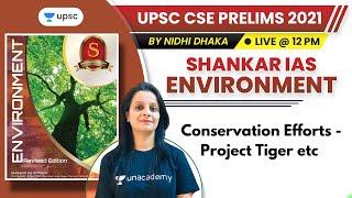 UPSC CSE Prelims 2021 | Shankar IAS Environment by NIdhi Dhaka | Conservation Efforts