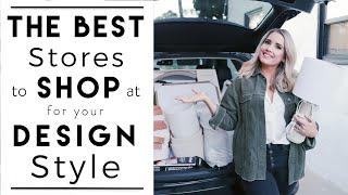 INTERIOR DESIGN | How to Shop for Your Design Style (The BEST Home Decor Stores To Go To)