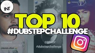 TOP 10 #DubstepChallenge | @BBXINT Instagram