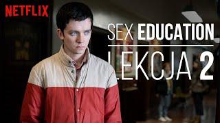 Lekcje z Sex Education | Lekcja 2 | Netflix