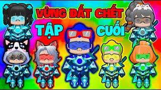 VÙNG ĐẤT CHẾT TẬP CUỐI (PHẦN 3): PHONG CẬN TIÊU DIỆT TẤT CẢ QUÁI VẬT*LÀNG HERO TEAM BÌNH YÊN TRỞ LẠI