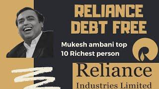 Reliance become Debt Free and Mukesh Ambani in top 10 richest person list | My analysis