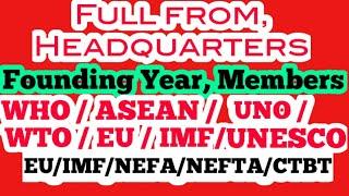 Full from, Founding year, Members WHO/ASEAN/UNO/WTO/IMF/UNESCO/SEATO/NAM/SAARC/NEFA/NEFTA/CTBT/SALT/