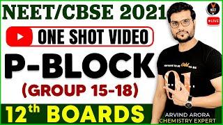 P Block Elements Class 12 Group 15 - 18 One Shot Revision | 12th Board Exam 2021 | Arvind Sir