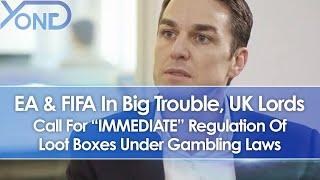 UK House Of Lords Call For IMMEDIATE Loot Box Regulation Under Gambling Laws, EA/FIFA In Big Trouble