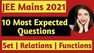 Most Expected Questions for JEE Mains 2021| 10 best problems for set Relations Functions