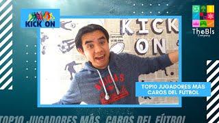 T2E2: TOP10 Jugadores más caros del fútbol ft. Gustavo Reyes | KICK ON | TheBls Company