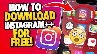 Instagram++ Download - How to Download Instagram++ for Free - Android & iOS