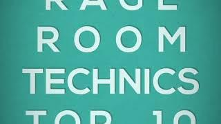 Rage Room Technics Top 10