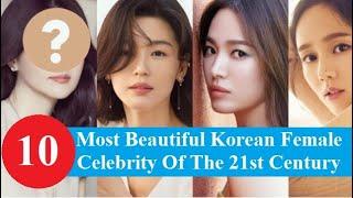 TOP 10 MOST BEAUTIFUL KOREAN FEMALE CELEBRITY OF THE  21st CENTURY