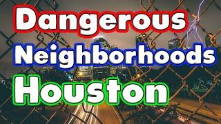 Top 10 Most Dangerous Houston, Texas Neighborhoods.