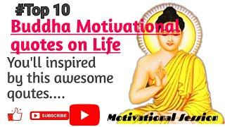 Top 10 Best Buddha Quotes on Life || Lord Buddha Quotes || Powerful Quotes || Inspirational