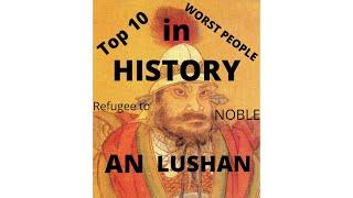 Top 10 Worst People in History: Number 6: An Lushan: An Lushan's rise to power