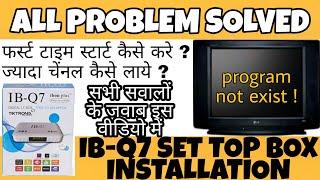 IB-q7 set top box installation | program not exist problem,add new channel,ib-q7 set top box setting