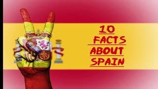 Top 10 Facts about Spain