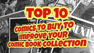 TOP 10 COMIC BOOKS TO BUY TO IMPROVE YOUR COLLECTION LONG TERM COMIC SPECULATION THE RIGHT WAY