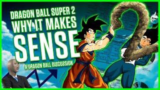 DRAGON BALL SUPER 2: WHY IT MAKES SENSE | MasakoX