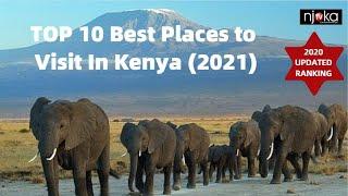 Kenya, TOP 10 Best Places to Visit In Kenya( 2021), Best Places In Kenya, NJOKATV TOP 10