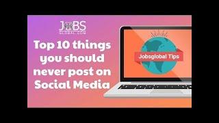 Top 10 things you should never post on Social Media