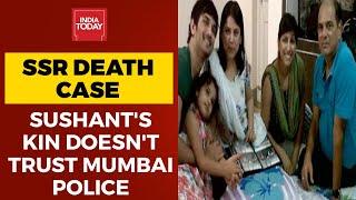 Sushant Singh Rajput Death Case: Late Actor's Family Doesn't Trust Mumbai Police