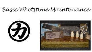 Whetstone Maintenance 101