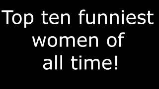 top ten funniest women of all time