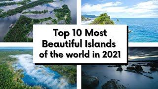 Top 10 Most Beautiful Islands of the world in 2021 || Luxury Channel By JL