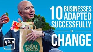 10 Businesses That ADAPTED Successfully to Change