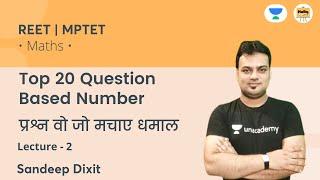 Top 20 Question-Based Number प्रश्न वो जो मचाए धमाल | REET/MPTET | Hello Teachers | Sandeep Dixit