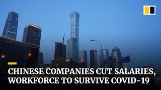 Coronavirus: Chinese companies cut salaries and staff in industries hit hardest by Covid-19