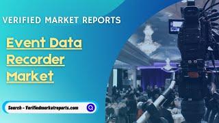 Top 10 Company Event Data Recorder Market Size And Forecast- Verified Market Reports