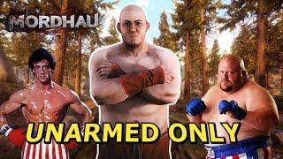 The Mordhau Unarmed Experience