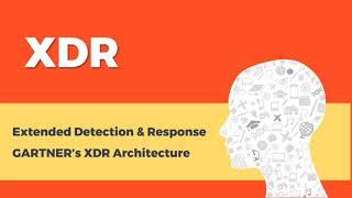 XDR Security - GARTNER's Architecture | Use Cases | Top 10 XDR Solutions | Cybersecurity