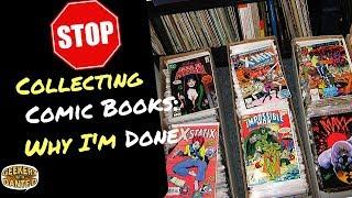 Stop Collecting Comics- Why I'm Through