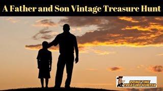 A Father and Son Vintage Collectibles Treasure Hunt!