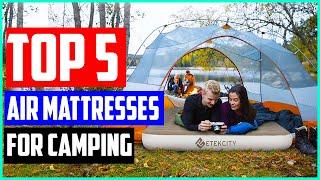 Top 5 Best Air Mattresses for Camping 2020