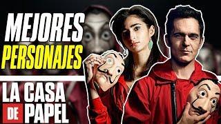 LA CASA DE PAPEL | MEJORES PERSONAJES de la SERIE 