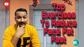 Top Exercises For Face Fat | Reduce Double Chin And Chubby Cheeks