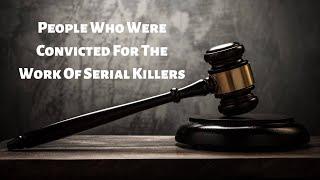 Top 10 People Who Were Falsely Convicted For The Work Of Serial Killers  Relevant in the world