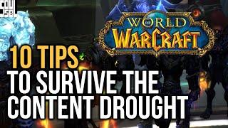 Top 10 Tips From A WoW Guild Master To Surviving Content Droughts | World of Warcraft