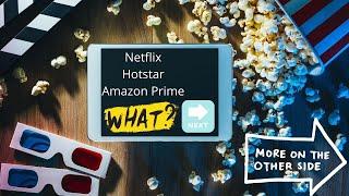 What next after Netflix, Amazon Prime, Hotstar?