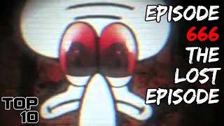 Top 10 Scary Spongebob Lost Episodes